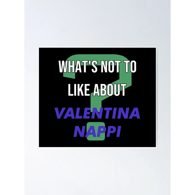 Valentina Nappi 2 - What's Not To Like About Valentina Nappi Poster By 2Girls1Shir