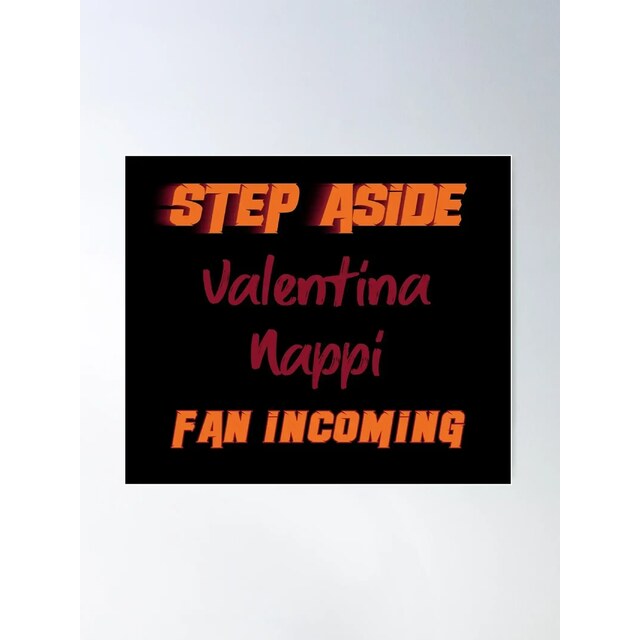 Valentina Nappi 2 - Valentina Nappi Step Aside, Incoming Fan Poster By 2Girls1Shir